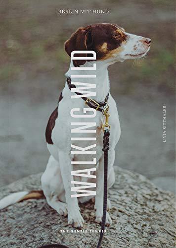 Walking Wild: Berlin mit Hund