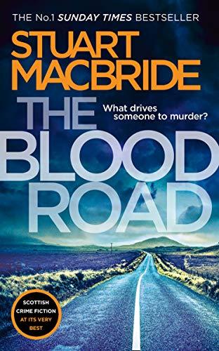 The Blood Road: Scottish Crime Fiction at its Very Best (Logan McRae, Band 11)