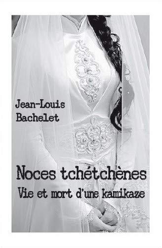 Noces tchétchènes : vie et mort d'une kamikaze