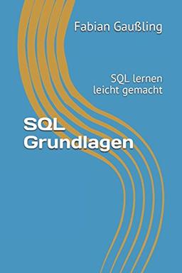 SQL Grundlagen: SQL lernen leicht gemacht