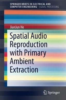 Spatial Audio Reproduction with Primary Ambient Extraction (SpringerBriefs in Electrical and Computer Engineering)