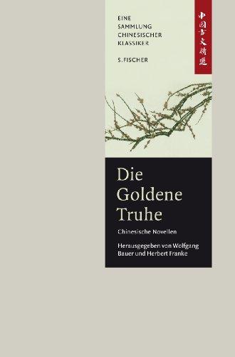 Die goldene Truhe: Anthologie<br /> China-Bibliothek Band III: Anthologie. China-Bibliothek 3