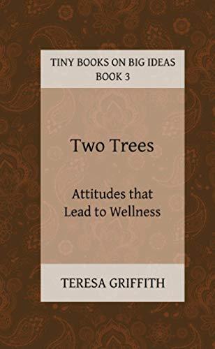 Two Trees - Attitudes that Lead to Wellness