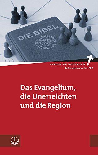 Das Evangelium, die Unerreichten und die Region (Kirche im Aufbruch)