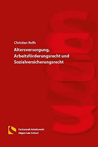 Altersversorgung, Arbeitsförderungsrecht und Sozialversicherungsrecht: (7. Auflage)