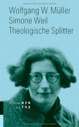 Simone Weil: Theologische Splitter