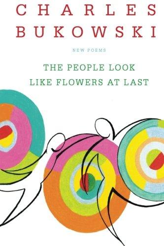 The People Look Like Flowers At Last: New Poems