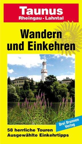 Wandern und Einkehren, Bd.28, Taunus: 58 herrliche Touren. Ausgewählte Einkehrtipps