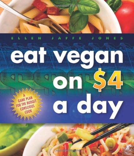 Eat Vegan on $4 a Day: A Game Plan for the Budget-Conscious Cook