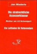 Die strafrechtliche Assessorklausur: Ein Leitfaden für Referendare