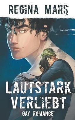 Lautstark verliebt: Gay Romance