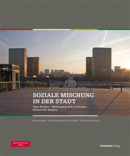 Soziale Mischung in der Stadt: Case Studies - Wohnungspolitik in Europa - Historische Analyse