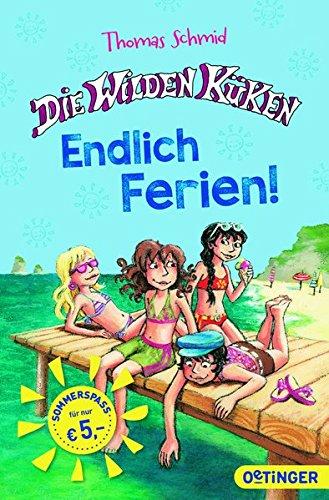 Die wilden Küken. Endlich Ferien!: Sommeraktion 2017