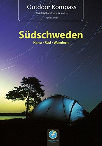 Outdoor Kompass Südschweden 2015. Die schönsten Kanu-, Rad- und Wandertouren