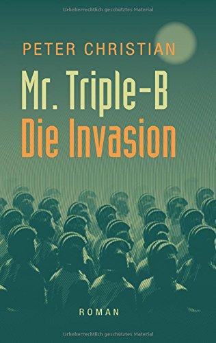 Mr. Triple-B: - Die Invasion -