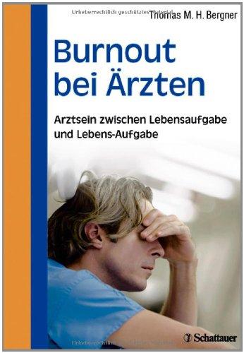 Burnout bei Ärzten: Arztsein zwischen Lebensaufgabe und Lebens-Aufgabe