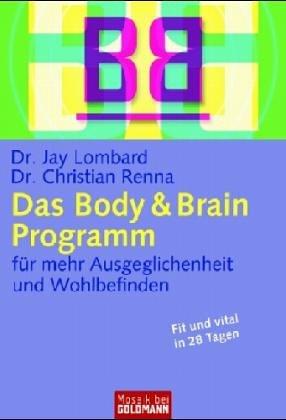 Das Body & Brain-Programm. Für mehr Ausgeglichenheit und Wohlbefinden