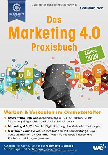 Das Marketing 4.0 Praxisbuch: Werben & Verkaufen im Onlinezeitalter