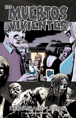 Muertos vivientes, Demasiado lejos (Los Muertos Vivientes (The Walking Dead Cómic))