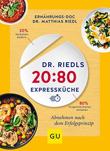 Dr. Riedls 20:80 Expressküche: Abnehmen nach dem Erfolgsprinzip (GU Diät&Gesundheit)