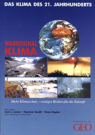 Warnsignal Klima - Das Klima des 21. Jahrhunderts