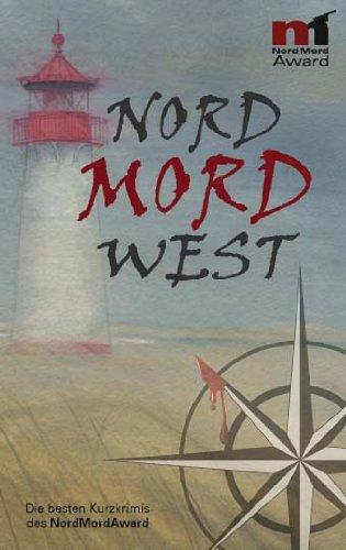 Nord Mord West: Die besten Kurzkrimis des NordMordAward