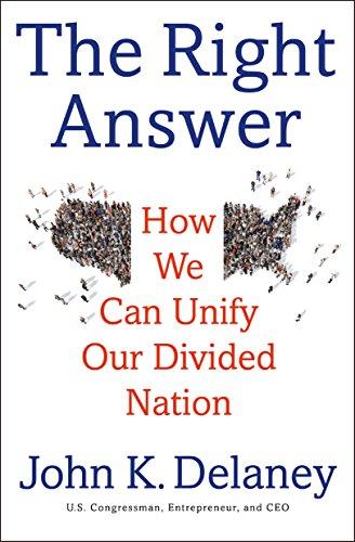 The Right Answer: How We Can Unify Our Divided Nation