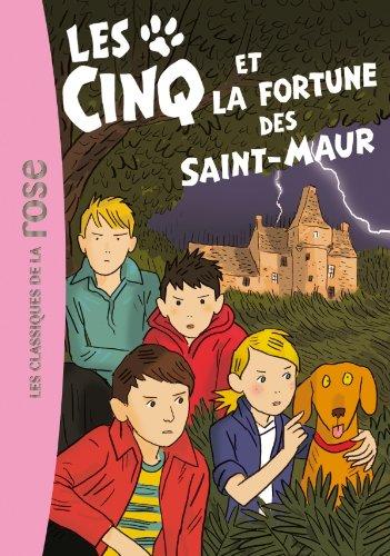 Le club des Cinq. Vol. 31. Les Cinq et la fortune des Saint-Maur