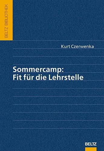 Sommerakademie: Fit für die Lehrstelle (Beltz Bibliothek)