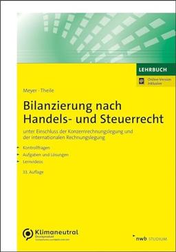 Bilanzierung nach Handels- und Steuerrecht: unter Einschluss der Konzernrechnungslegung und der internationalen Rechnungslegung. (NWB Studium Betriebswirtschaft)