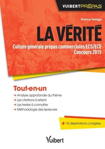 La vérité : épreuve de culture générale prépas commerciales ECS-ECE : concours 2015