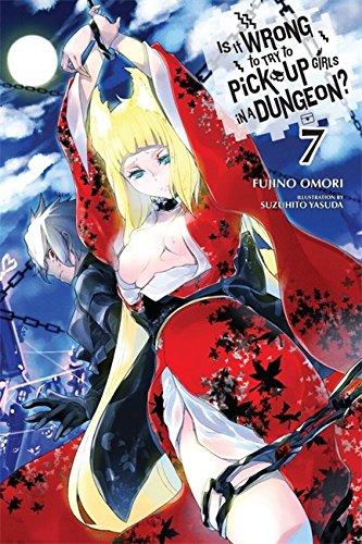 Is It Wrong to Try to Pick Up Girls in a Dungeon?, Vol. 7 (light novel) (Is It Wrong to Pick Up Girls in a Dungeon?, Band 7)