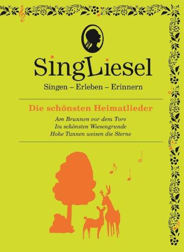 Singliesel - Die schönsten Heimatlieder: Singen - Erleben - Erinnern. Ein Mitsing- und Erlebnis-Buch für demenzkranke Menschen - mit Soundchip