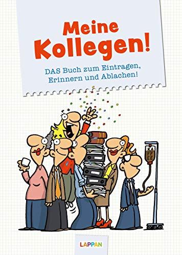 Meine Kollegen!: DAS Buch zum Eintragen, Erinnern und Ablachen