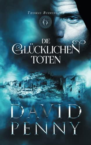 Die Glücklichen Toten (Thomas Berrington Historisches Roman, Band 6)