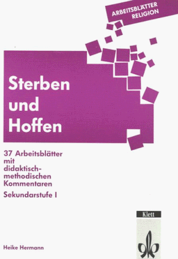 Arbeitsblätter Religion. Sterben und Hoffen