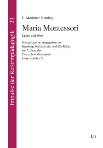 Maria Montessori: Leben und Werk