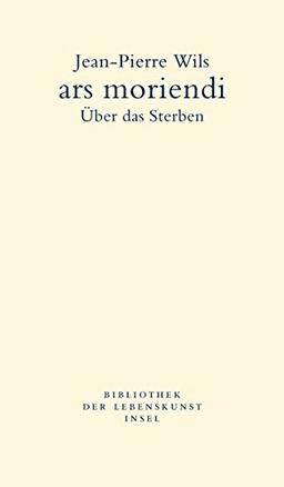 ars moriendi: Über das Sterben