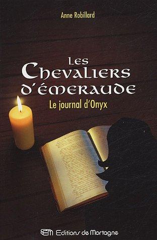 Les Chevaliers d'Emeraude, Tome 6 : Le Journal d'Onyx