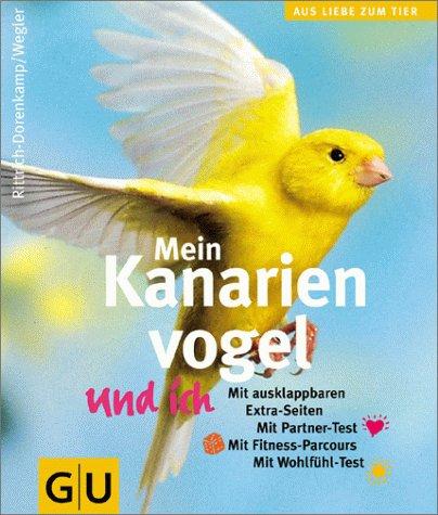 Kanarienvogel und ich, Mein (GU Aus Liebe zum Heimtier)