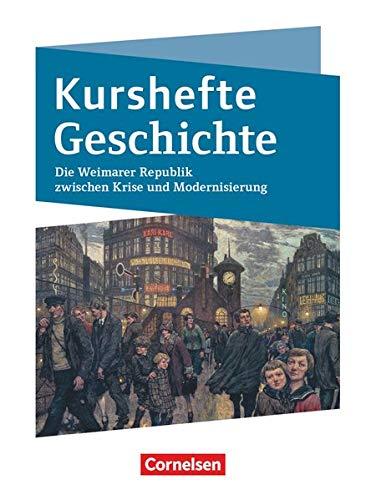 Kurshefte Geschichte - Niedersachsen: Die Weimarer Republik zwischen Krise und Modernisierung - Schülerbuch