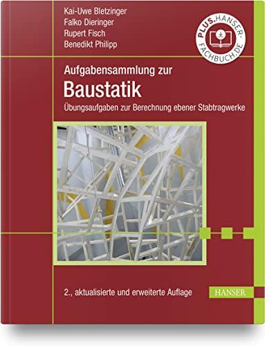 Aufgabensammlung zur Baustatik: Übungsaufgaben zur Berechnung ebener Stabtragwerke