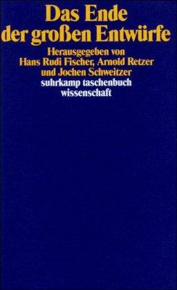 Suhrkamp-Taschenbuch Wissenschaft, 1032: Das Ende der grossen Entwürfe