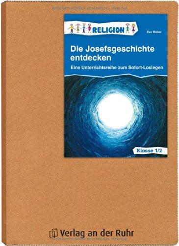 Die Josefsgeschichte entdecken - Klasse 1/2: Eine Unterrichtsreihe zum Sofort-Loslegen