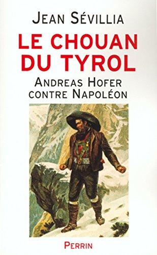 Le chouan du Tyrol : Andreas Hofer contre Napoléon