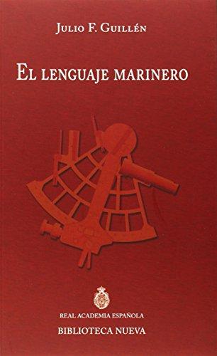 El lenguaje marinero (DISCURSOS DE INGRESO A LA RAE, Band 6)