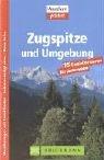 Zugspitze und Umgebung. 15 Genießertouren für Jedermann