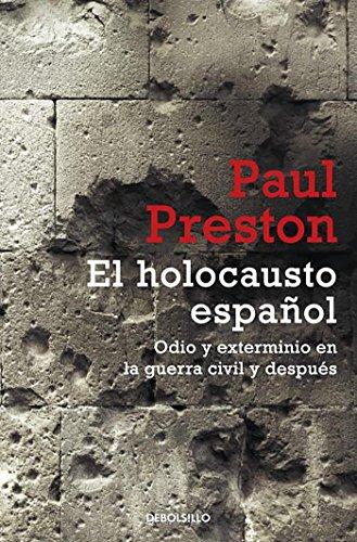 El Holocausto español: Odio y exterminio en la Guerra Civil y después (Ensayo | Historia)