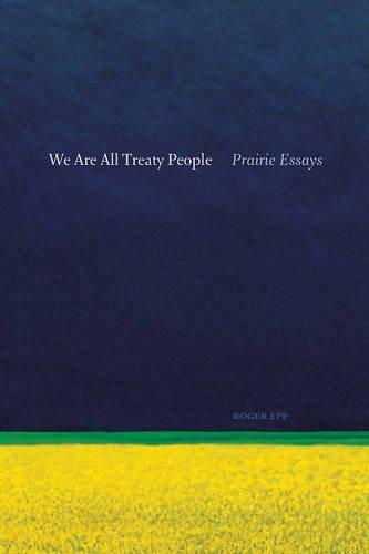 We are All Treaty People: Prairie Essays