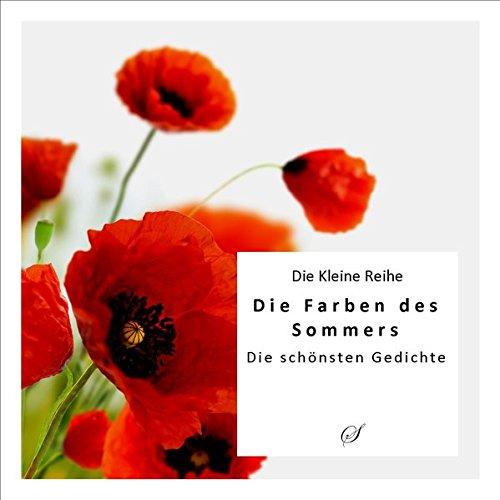 Die Kleine Reihe: Die Farben des Sommers: Die schönsten Gedichte